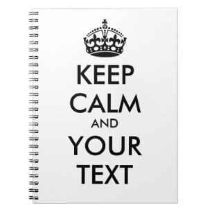 KEEP CALM and YOUR TEXT - black Notebook