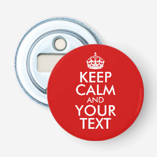 Keep Calm and Your Text Bottle Opener