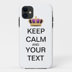 Keep Calm and YOUR TEXT iPhone 11 Case