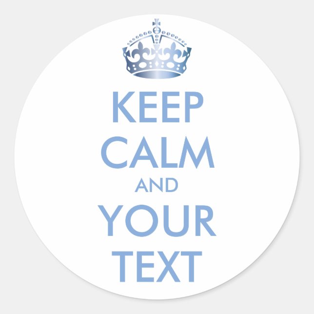 KEEP CALM and YOUR TEXT - Change  background Classic Round Sticker (Front)