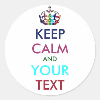 KEEP CALM and YOUR TEXT - Change background Classic Round Sticker