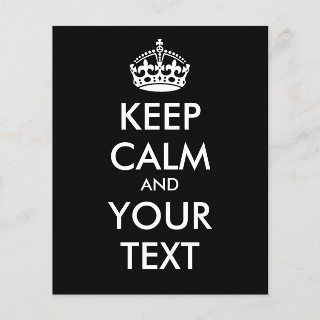 KEEP CALM and YOUR TEXT - Change BLACK background Flyer (Front)