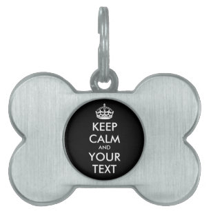 KEEP CALM and YOUR TEXT - Change BLACK background Pet Name Tag
