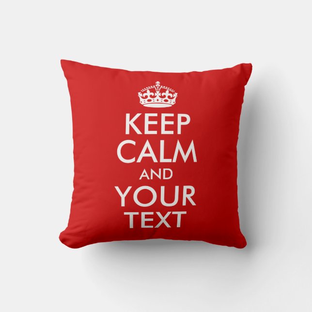 Keep Calm and Your Text Cushion (Front)