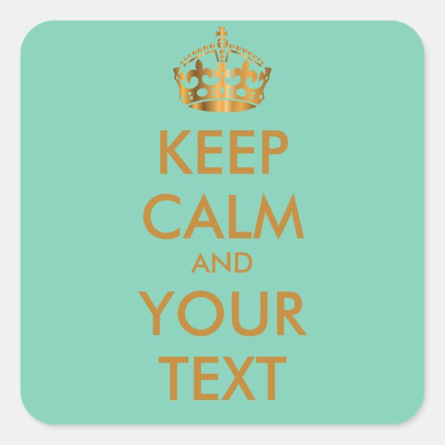 KEEP CALM and YOUR TEXT-customise text&background Square Sticker (Front)