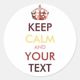 KEEP CALM and YOUR TEXT - customised background Classic Round Sticker