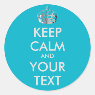 KEEP CALM and YOUR TEXT - customised background Classic Round Sticker