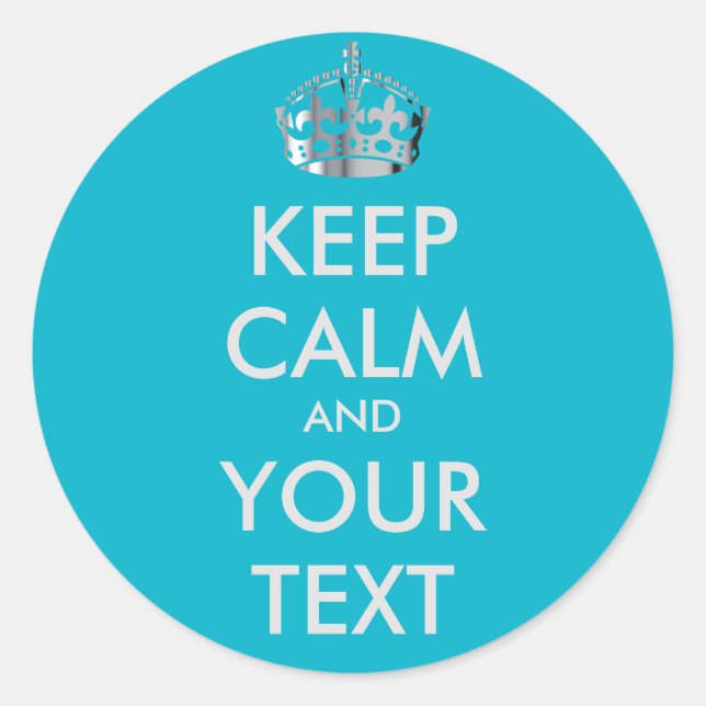 KEEP CALM and YOUR TEXT - customised background Classic Round Sticker (Front)