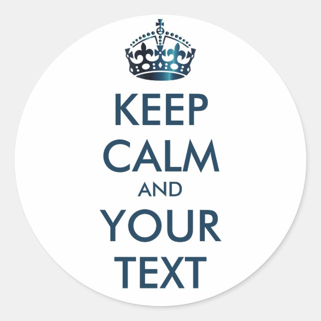 KEEP CALM and YOUR TEXT - customised background Classic Round Sticker (Front)