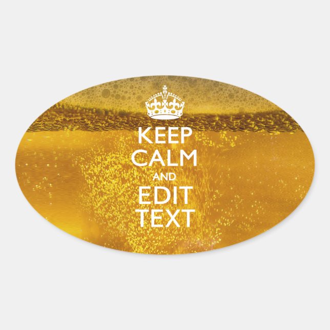 Keep Calm And Your Text for some Great Beer Oval Sticker (Front)