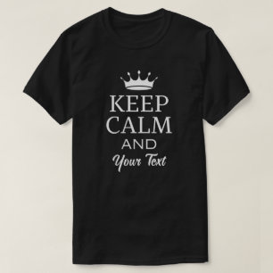 Keep Calm and Your Text Here – Personalised Custom T-Shirt