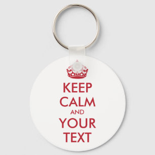 KEEP CALM and YOUR TEXT Key Ring