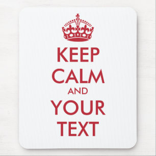 KEEP CALM and YOUR TEXT Mouse Pad