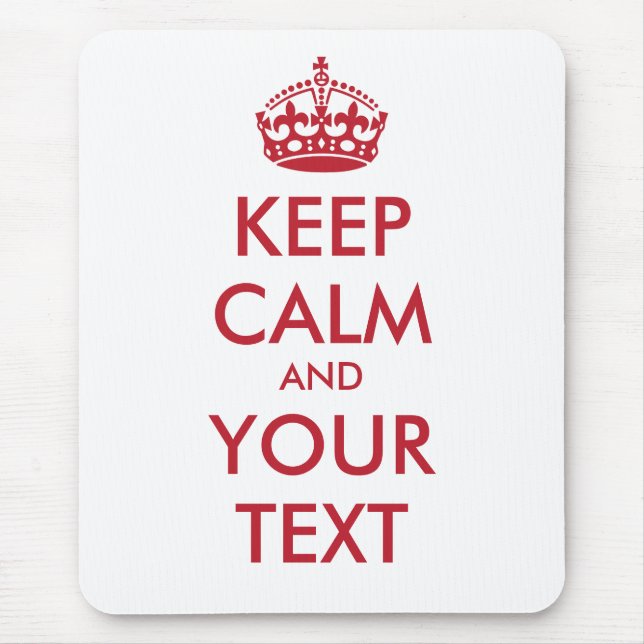 KEEP CALM and YOUR TEXT Mouse Pad (Front)