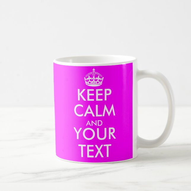 Keep Calm and your text mug | Hot neon pink colour (Right)