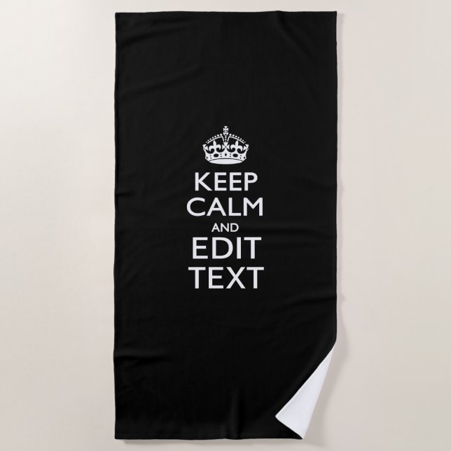 Keep Calm And Your Text on Accent Black Beach Towel (Front)