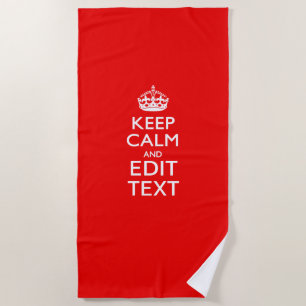 Keep Calm And Your Text on Accent Red Beach Towel