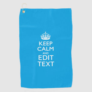 Keep Calm And Your Text on Accent Sky Blue Golf Towel