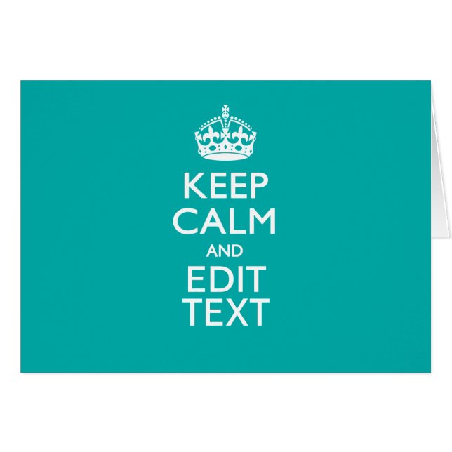 Keep Calm And Your Text on Accent Turquoise (Front Horizontal)