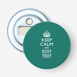 Keep Calm And Your Text on Accent Turquoise Bottle Opener