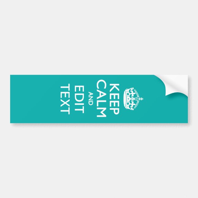 Keep Calm And Your Text on Accent Turquoise Bumper Sticker (Front)