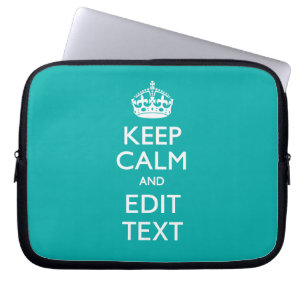 Keep Calm And Your Text on Accent Turquoise Decor Laptop Sleeve
