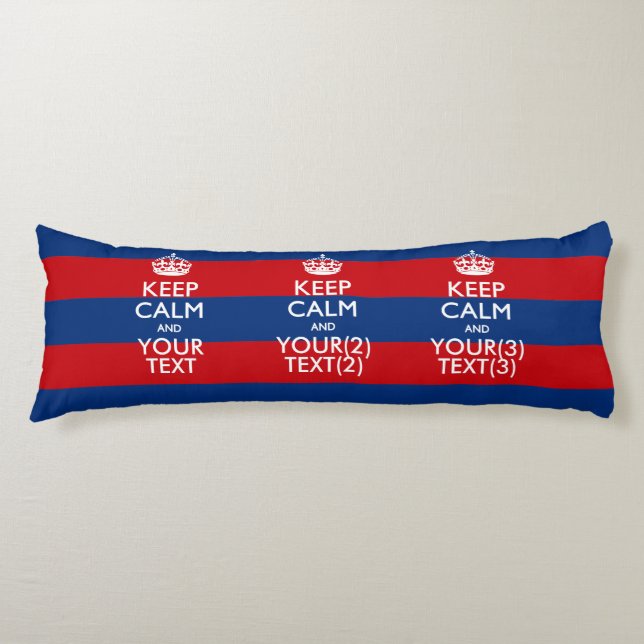 KEEP CALM AND Your Text on Blue Stripes Body Cushion (Front)