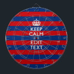 KEEP CALM AND Your Text on Blue Stripes Dartboard<br><div class="desc">Have your personalised Keep Calm saying on this fine custom gift for yourself or for someone special on your list. Offered on a vibrant red and blue stripes decor. Humourous or whimsical try on your creative words on the two editable text fields you see on this product page. Remember to...</div>