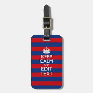 KEEP CALM AND Your Text on Blue Stripes Luggage Tag