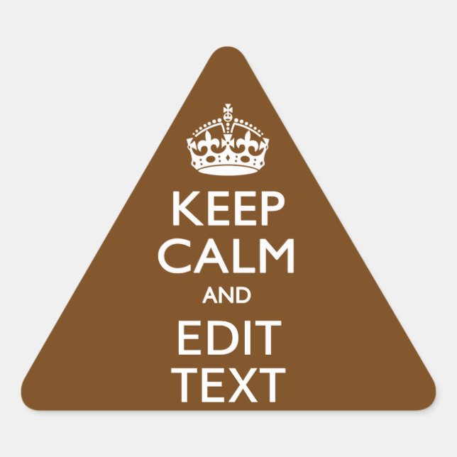 Keep Calm And Your Text on Brown Decor Triangle Sticker (Front)