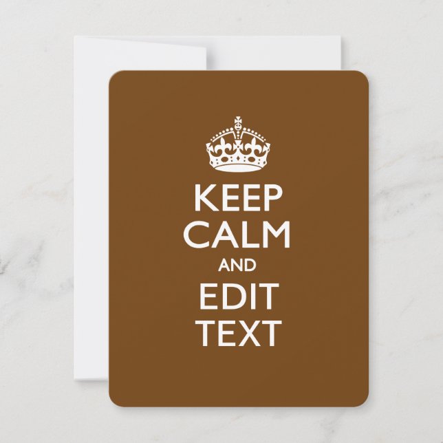 Keep Calm And Your Text on Chocolate Brown (Front)