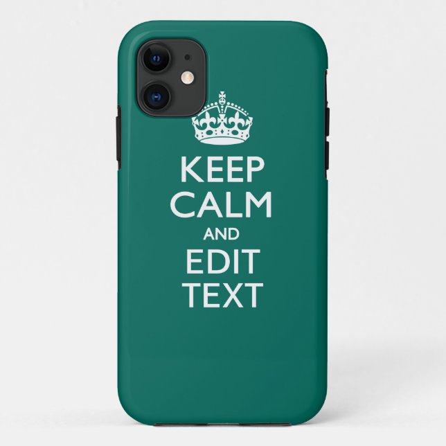 Keep Calm And Your Text on Deep Turquoise Case-Mate iPhone Case (Back)