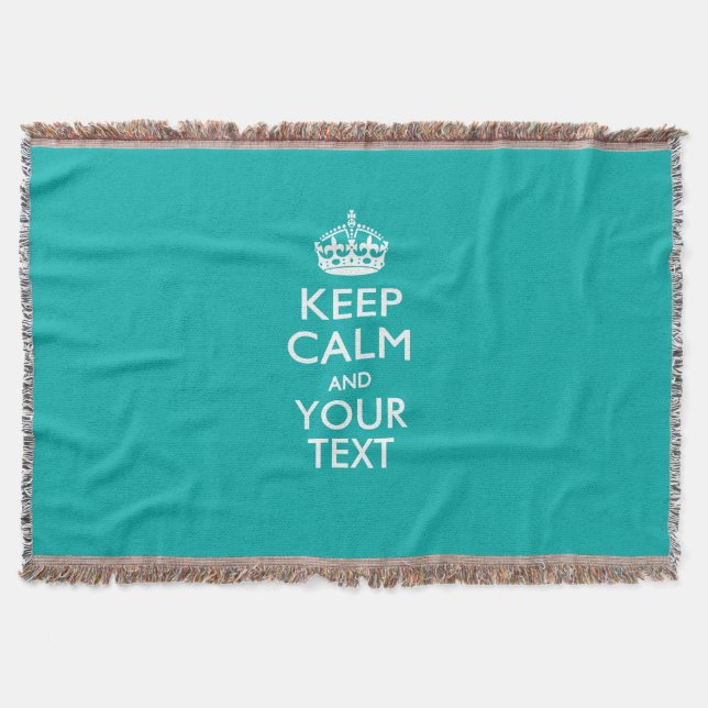 Keep Calm And Your Text on Peacock Turquoise Throw Blanket (Front)