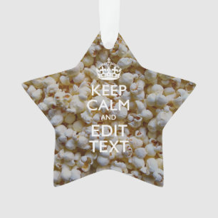 KEEP CALM AND Your Text on Popcorn Ornament