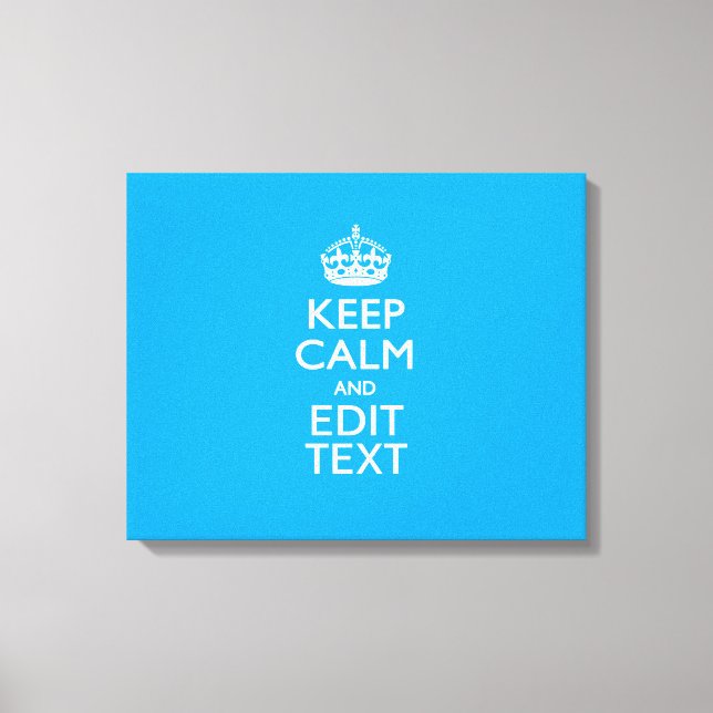 Keep Calm And Your Text on Sky Blue Canvas Print (Front)