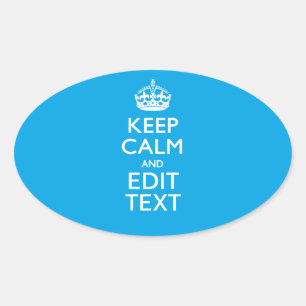 Keep Calm And Your Text on Sky Blue Decor Oval Sticker
