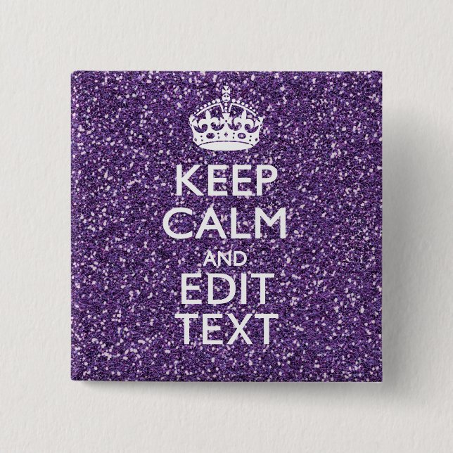 Keep Calm and Your Text on Stylish Purple 15 Cm Square Badge (Front)