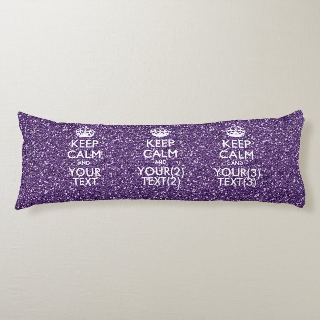 Keep Calm and Your Text on Stylish Purple Body Cushion (Front)