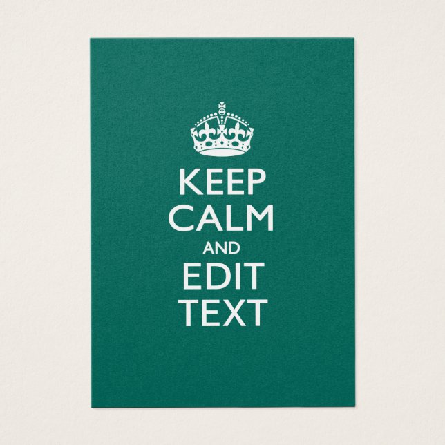 Keep Calm And Your Text on Teal Green Turquoise (Front)