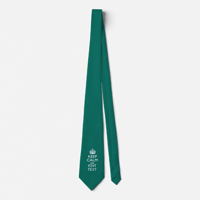 Keep Calm And Your Text on Teal Green Turquoise Tie (Front)