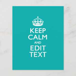 Keep Calm And Your Text Peacock Turquoise Accent Flyer