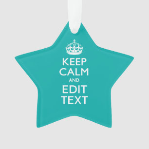 Keep Calm And Your Text Peacock Turquoise Accent Ornament