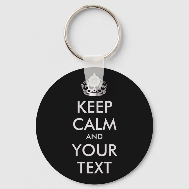 KEEP CALM and YOUR TEXT - personalised text Key Ring (Front)