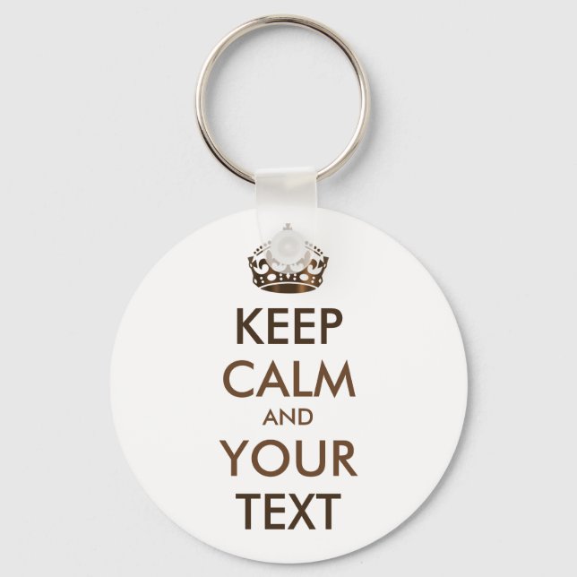 KEEP CALM and YOUR TEXT - personalised text Key Ring (Front)