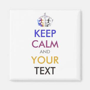 KEEP CALM and YOUR TEXT - personalised text Magnet
