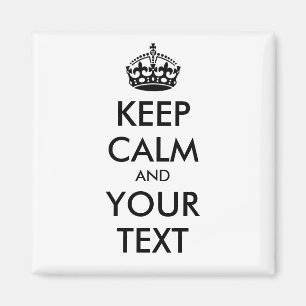 KEEP CALM and YOUR TEXT - personalised text Magnet