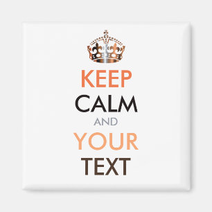 KEEP CALM and YOUR TEXT - personalised text Magnet