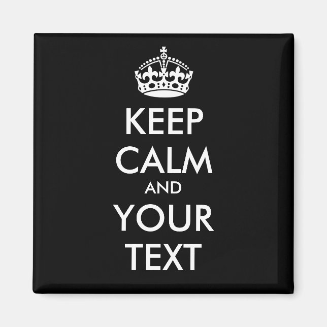 KEEP CALM and YOUR TEXT - personalised text Magnet (Front)