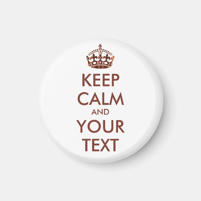 KEEP CALM and YOUR TEXT - personalised text Magnet (Front)