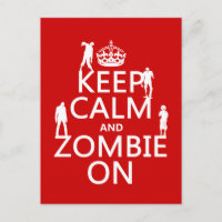 Keep Calm and Zombie On (in any colour)